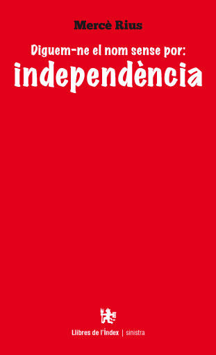 Diguem-ne el nom sense por: independència, de Rius | portada del libro
