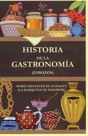 HISTORIA DE LA GASTRONOMIA, de MESTAYER DE ECHAGUE | portada del libro