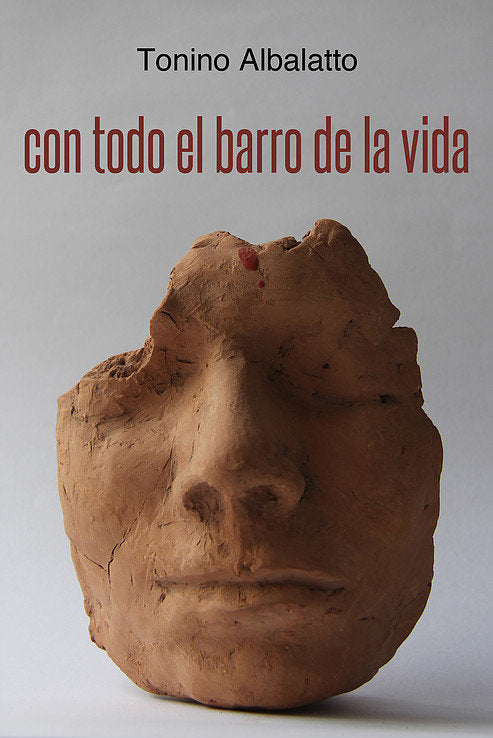 CON TODO EL BARRO DE LA VIDA, de ALBALATTO, TONINO | portada del libro