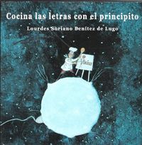 Cocina las letras con el principito, de Soriano y Benítez de Lugo | portada del libro