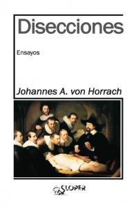 Disecciones, de Horrach Miralles, Juan Antonio | portada del libro
