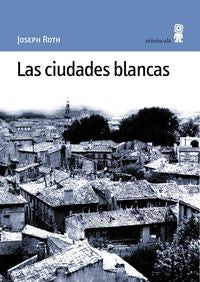 Las ciudades blancas, de Roth | portada del libro
