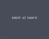 shot at dawn, de Chloe Dewe Mathews | portada del libro