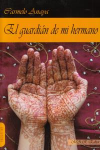 El guardián de mi hermano, de Anaya Martinez, Carmelo | portada del libro