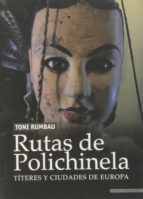 Rutas de Polichinela, de TONI RUMBAO | portada del libro