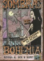 SOMBRAS DE BOHEMIA HOY ULTIMA FUNCION, de RIVERA | portada del libro