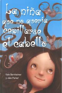 La niña que no quería cepillarse el cabello, de BERNHEIMER, KATE | portada del libro