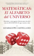MATEMﾁTICAS. EL ALFABETO DEL UNIVERSO, de GUADALUPE CASTELLANO PEREZ | portada del libro