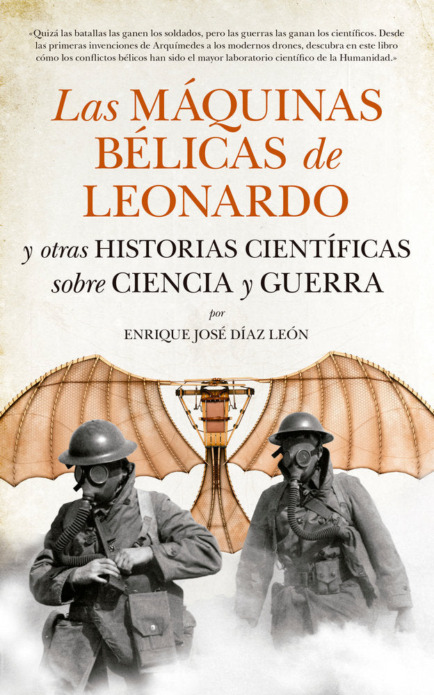Las máquinas bélicas de Leonardo y otras historias científicas sobre Ciencia y Guerra, de Díaz León, Enrique José | portada d