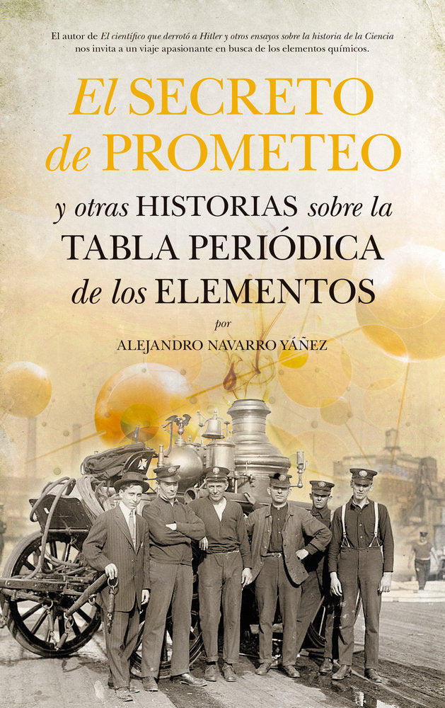 El secreto de Prometeo y otras historias sobre la Tabla Periódica de los Elementos, de Navarro Yáñez, Alejandro | portada del