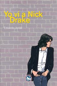 Yo vi a Nick Drake, de Jordá [Forteza], Eduardo | portada del libro