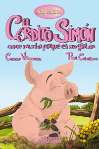 El cerdito Simón come mucho porque es un glotón, de Villanueva Rivero, Carmen | portada del libro