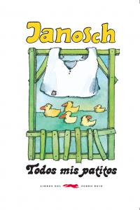 Todos mis patitos, de Janosch | portada del libro