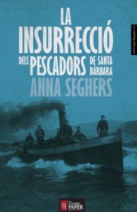 La insurrecció dels pescadors de Santa Bàrbara, de Seghers, Anna | portada del libro