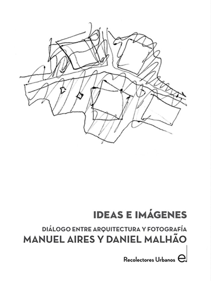 Ideas e imágenes, de Aires Mateus, Manuel | portada del libro