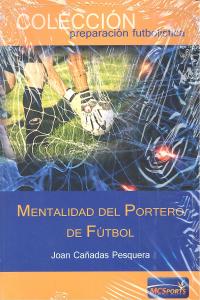 Mentalidad del portero de fútbol, de Cañadas Pesquera | portada del libro