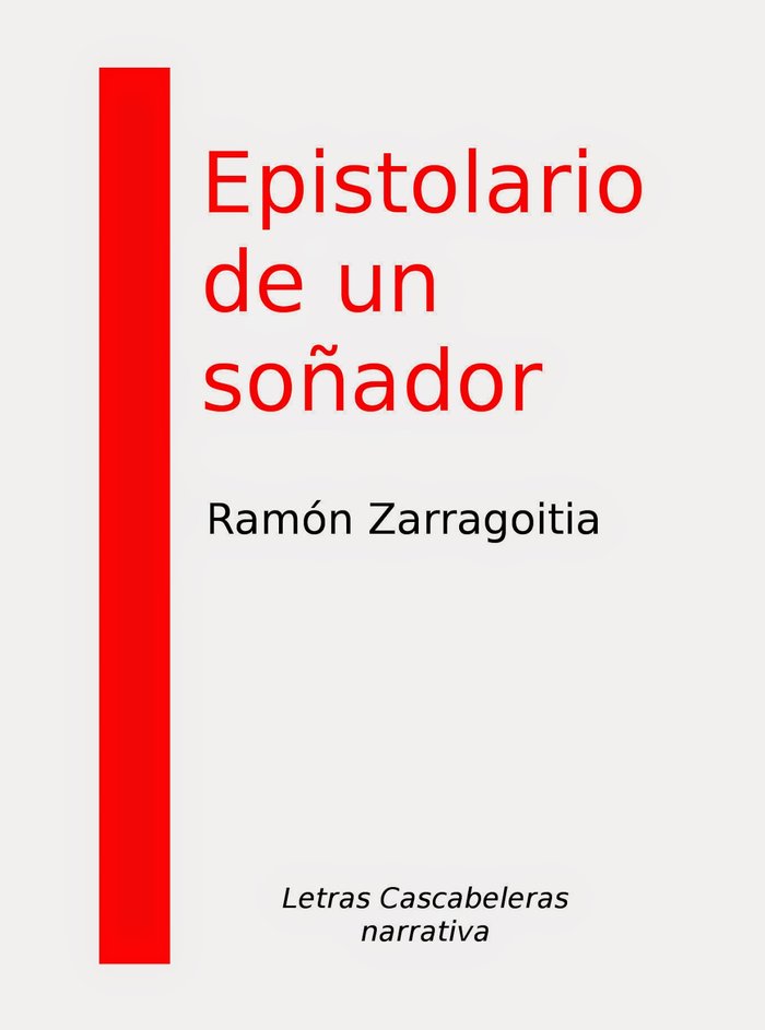 EPISTOLARIO DE UN SOÑADOR, de ZARRAGOITIA MEZO, RAMóN | portada del libro