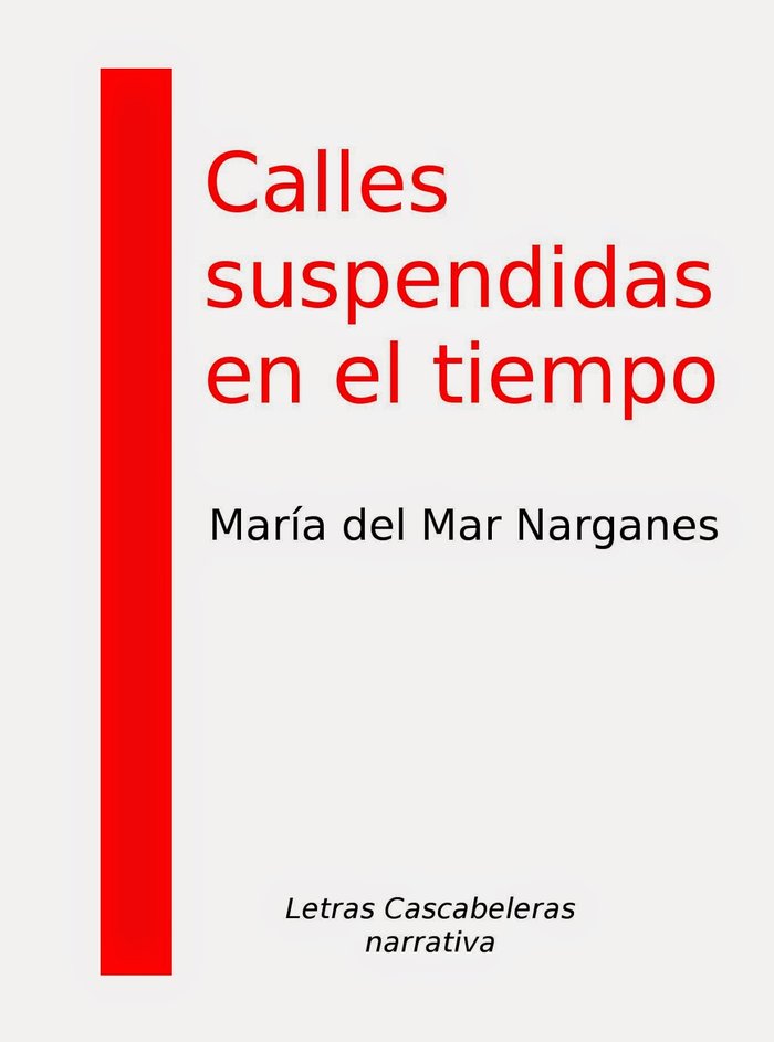 CALLES SUSPENDIDAS EN EL TIEMPO, de NARGANES ROBAS, MARíA DEL MAR | portada del libro