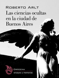 Las ciencias ocultas de la ciudad de Buenos Aires, de Arlt, Roberto | portada del libro