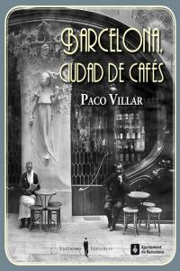 Barcelona, ciudad de cafés, de PACO VILLAR | portada del libro
