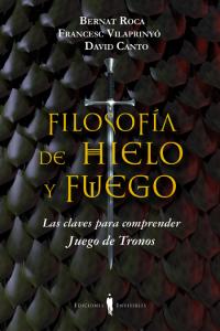 Filosofía de hielo y fuego, de Roca i Pascual, Bernat | portada del libro
