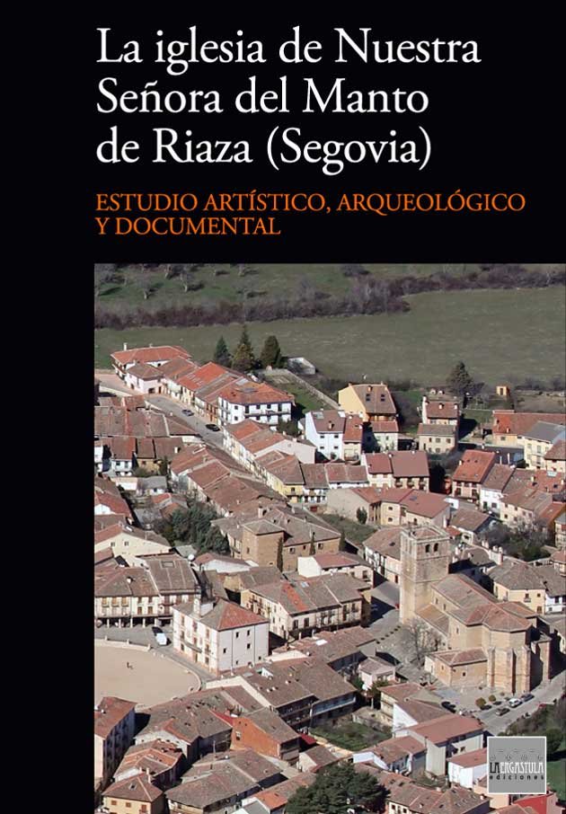 La iglesia de Nuestra Señora del Manto de Riaza, Segovia, de VV.AA. | portada del libro