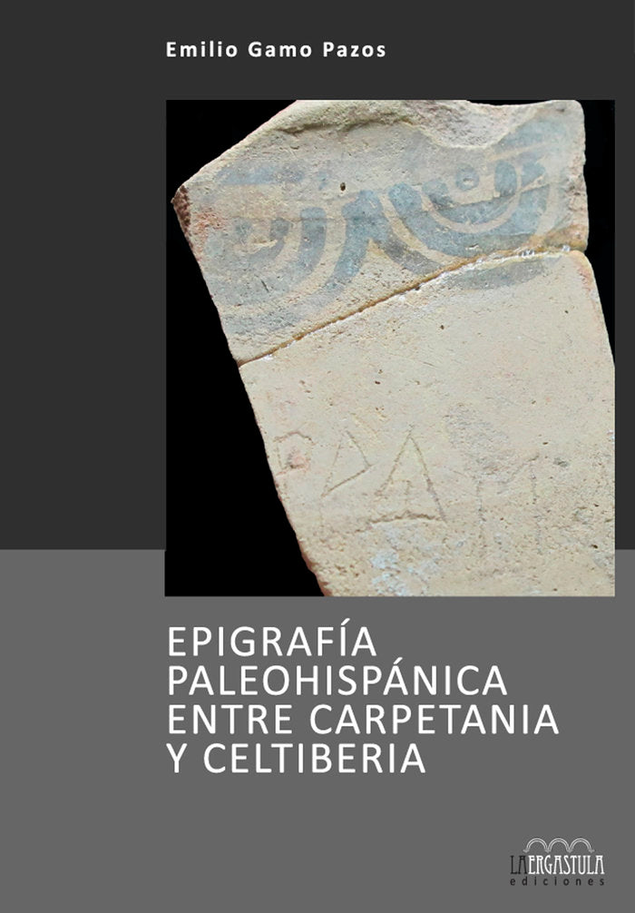 Epigrafía paleohispánica entre Carpetania y Celtiberia, de Gamo Pazos, Emilio | portada del libro