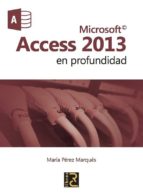Microsoft ACCESS 2013 en profundidad, de MARIA PEREZ MARQUES | portada del libro