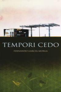 Tempori Cedo, de GARCíA MURGA, FERNANDO | portada del libro