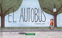 EL AUTOBÚS, de Dubuc, Marianne | portada del libro