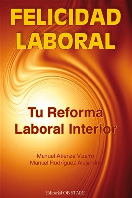FELICIDAD LABORAL, de ATIENZA-RODRIGUEZ | portada del libro