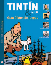 Tintín & Milú. Gran álbum de juegos, de GUY HARVEY Y SIMON BEECROFT | portada del libro