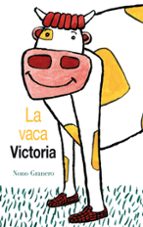 VACA VICTORIA, LA, de Nono Granero | portada del libro