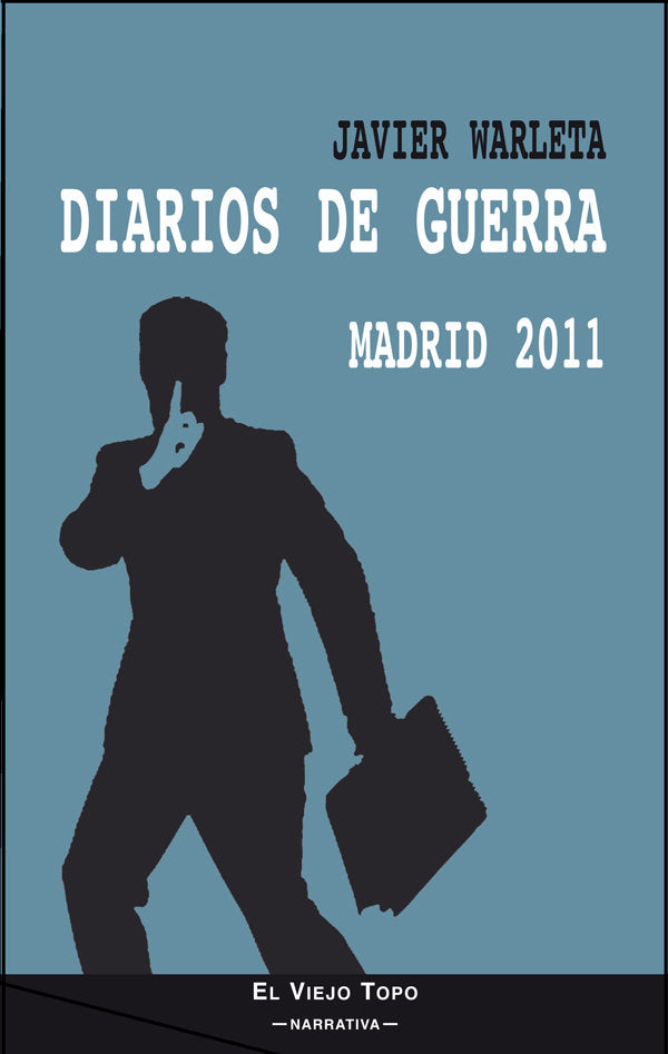 Diarios de Guerra. Madrid 2011, de Warleta, Javier | portada del libro