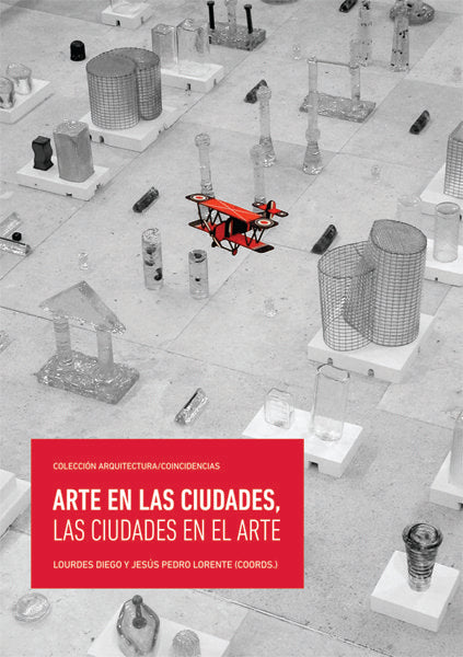 ARTE EN LAS CIUDADES, LAS CIUDADES EN EL ARTE, de LORENTE LORENTE | portada del libro