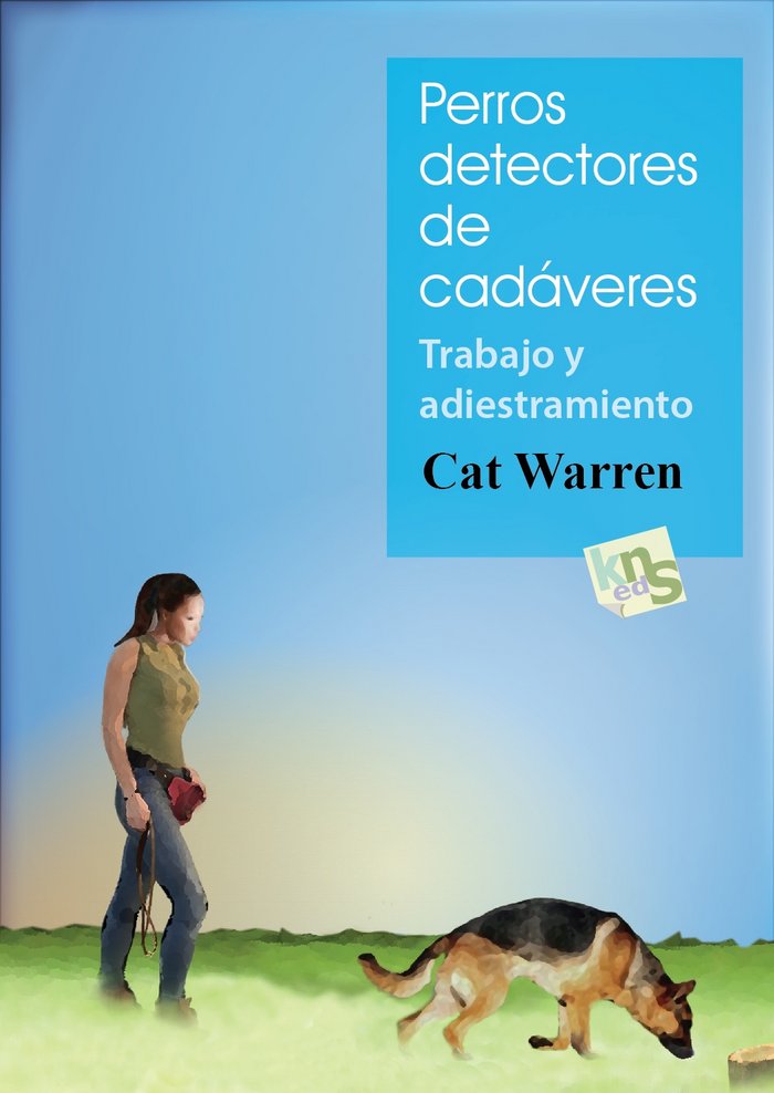 Perros detectores de cadáveres. Trabajo y adiestramiento, de Warren, Cat | portada del libro