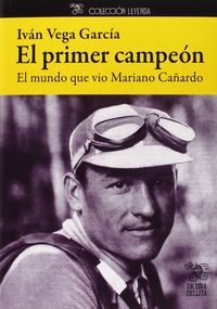 El primer campeón, de Vega García, Iván | portada del libro
