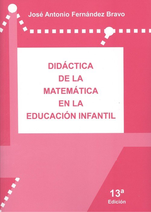 DIDACTICA DE LA MATEMATICA EN LA EDUCACION INFANTIL, de FERNANDEZ BRAVO, JOSE ANTONIO | portada del libro
