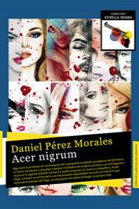 ACER NIGRUM, de PéREZ MORALES, DANIEL | portada del libro