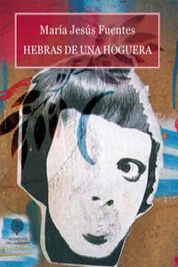 Hebras de una hoguera, de MARíA JESúS FUENTES | portada del libro