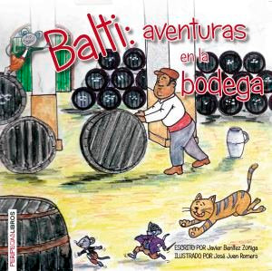 BALTI. AVENTURA EN LA BODEGA, de BENíTEZ ZúñIGA | portada del libro