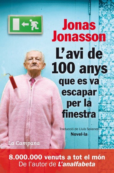 L'AVI DE 100 ANYS QUE ES VA ESCAPAR PER LA FINESTRA, de JONASSON, JONAS | portada del libro