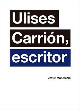 Ulises Carrión, escritor, de Maderuelo Raso | portada del libro
