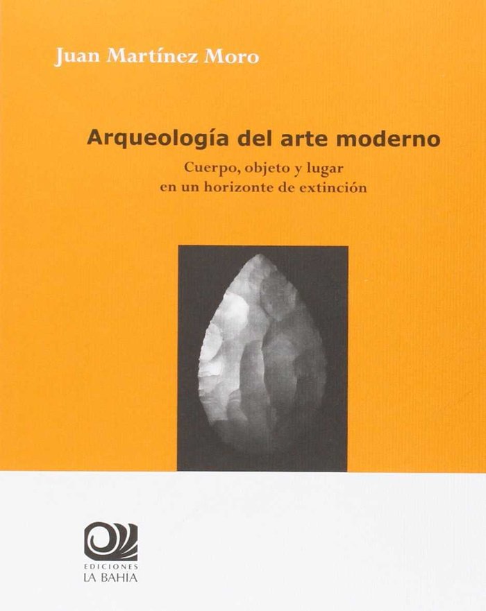 ARQUEOLOGIA DEL ARTE MODERNO, de Martínez Moro | portada del libro