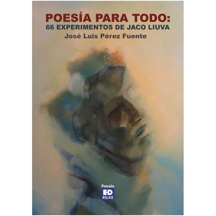 POESÍA PARA TODO: 66 Experimentos de Jaco Liuva, de Pérez Fuente | portada del libro