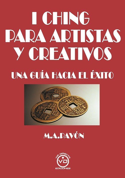 I CHING PARA ARTISTAS Y CREATIV@S, de ARDUINO PAVON,MANUEL | portada del libro