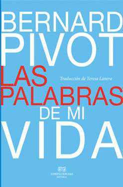 Las palabras de mi vida, de Pivot, Bernard | portada del libro