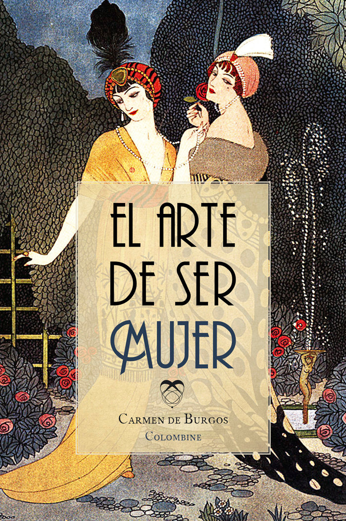 El arte de ser mujer, de de Burgos, Carmen | portada del libro