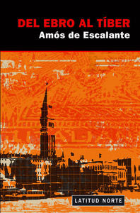 DEL EBRO AL TÍBER, de de Escalante, Amós | portada del libro