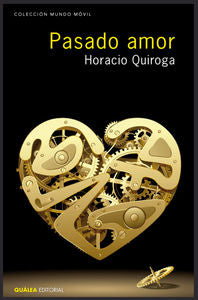 PASADO AMOR, de Quiroga Forteza, Horacio | portada del libro